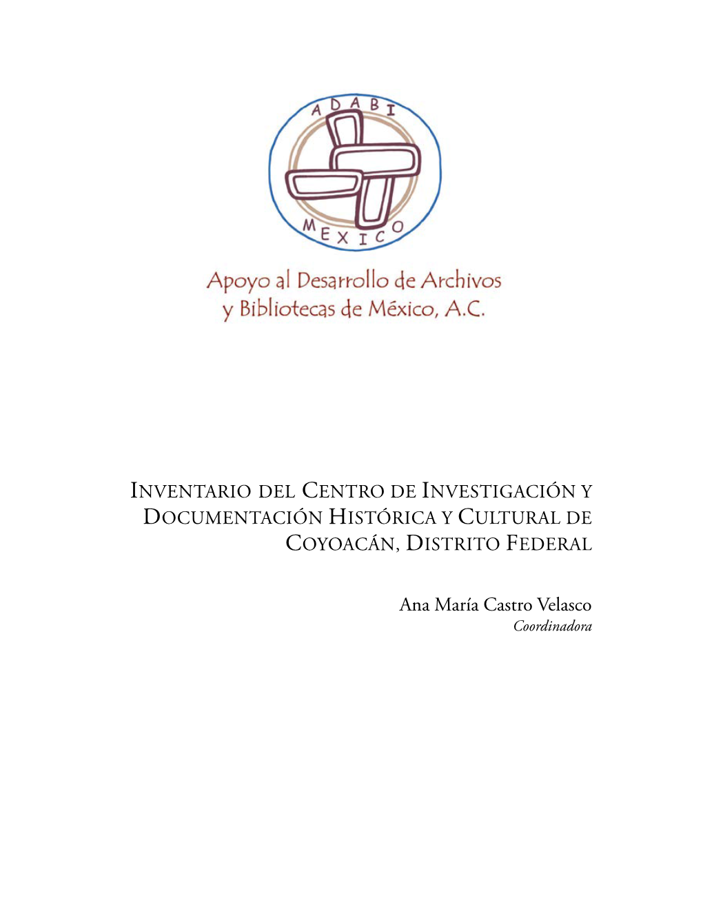 Inventario Del Centro De Investigación Y Documentación Histórica Y Cultural De Coyoacán, Distrito Federal