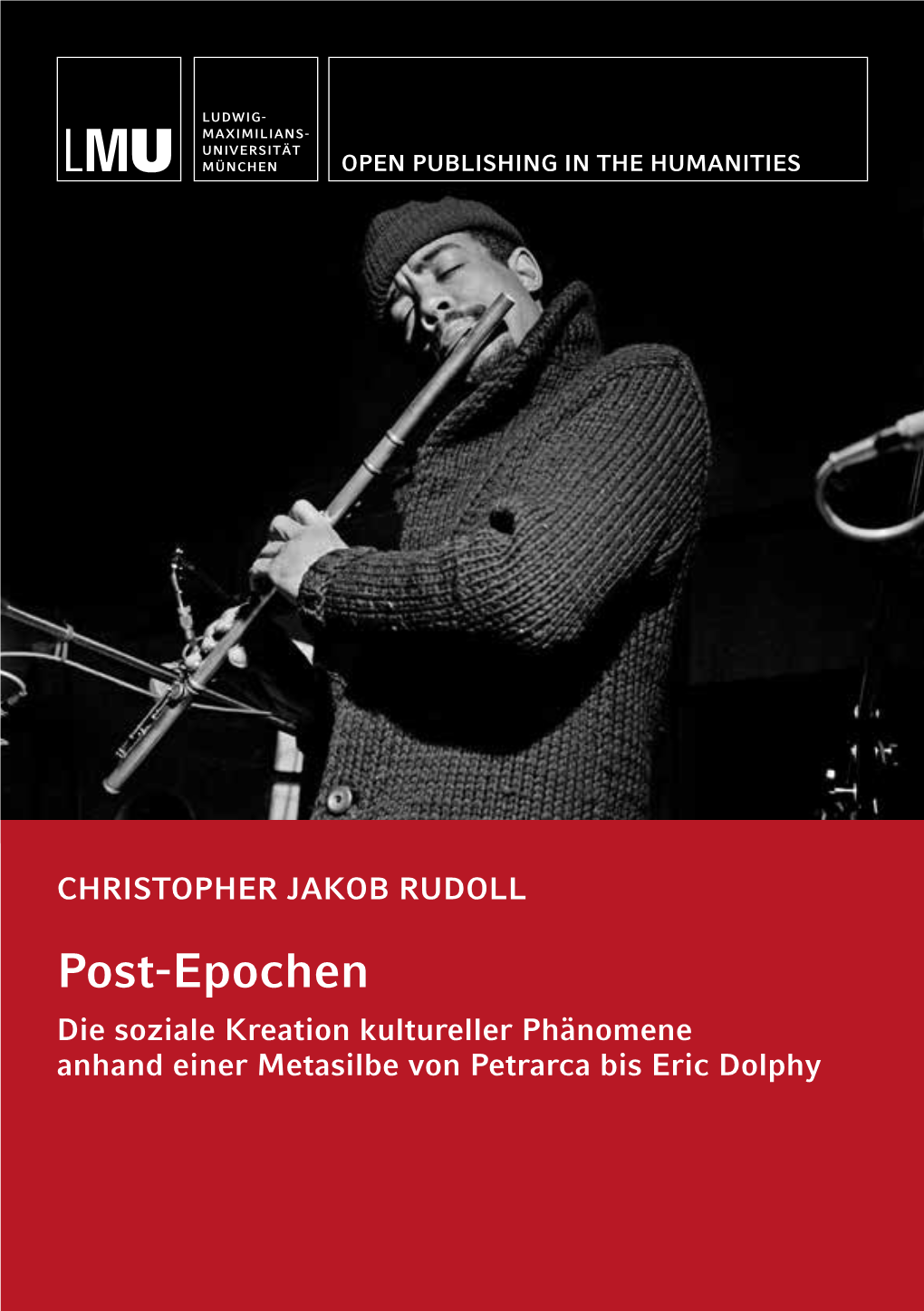 Post-Epochen. Die Soziale Kreation Kultureller Phänomene Anhand Einer Metasilbe Von Petrarca Bis Eric Dolphy