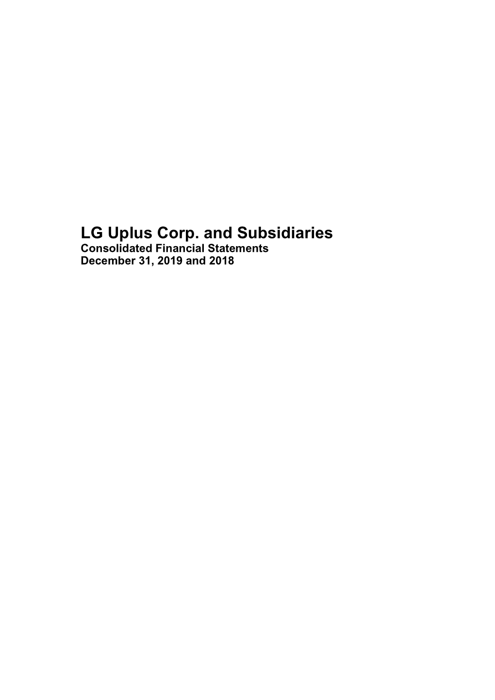 LG Uplus Corp. and Subsidiaries Consolidated Financial Statements December 31, 2019 and 2018 LG Uplus Corp