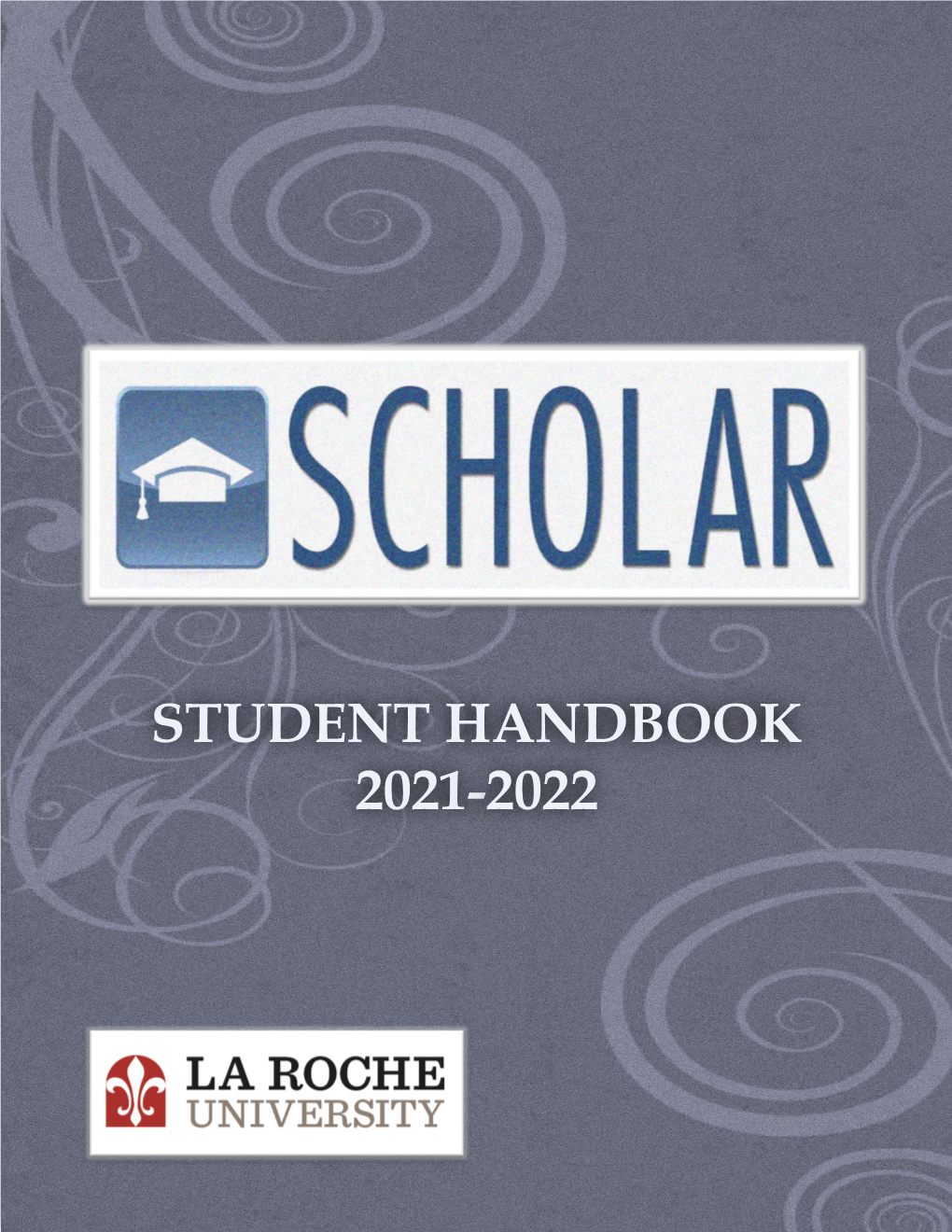 Student Handbook 2021-2022 La Roche University Scholar Program Student Handbook 2021-2022