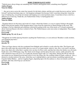 MORE TURKISH DANCE NOTES “Turkish Music Always Brings out Something More Turkish, and Egyptian Music Something More Egyptian.” Andrea Deagon Notes for Shibar