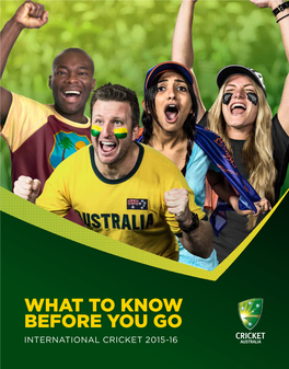 What to Know Before You Go International Cricket 2015-16 Cricket’S Hidden Treasures City Format More Info