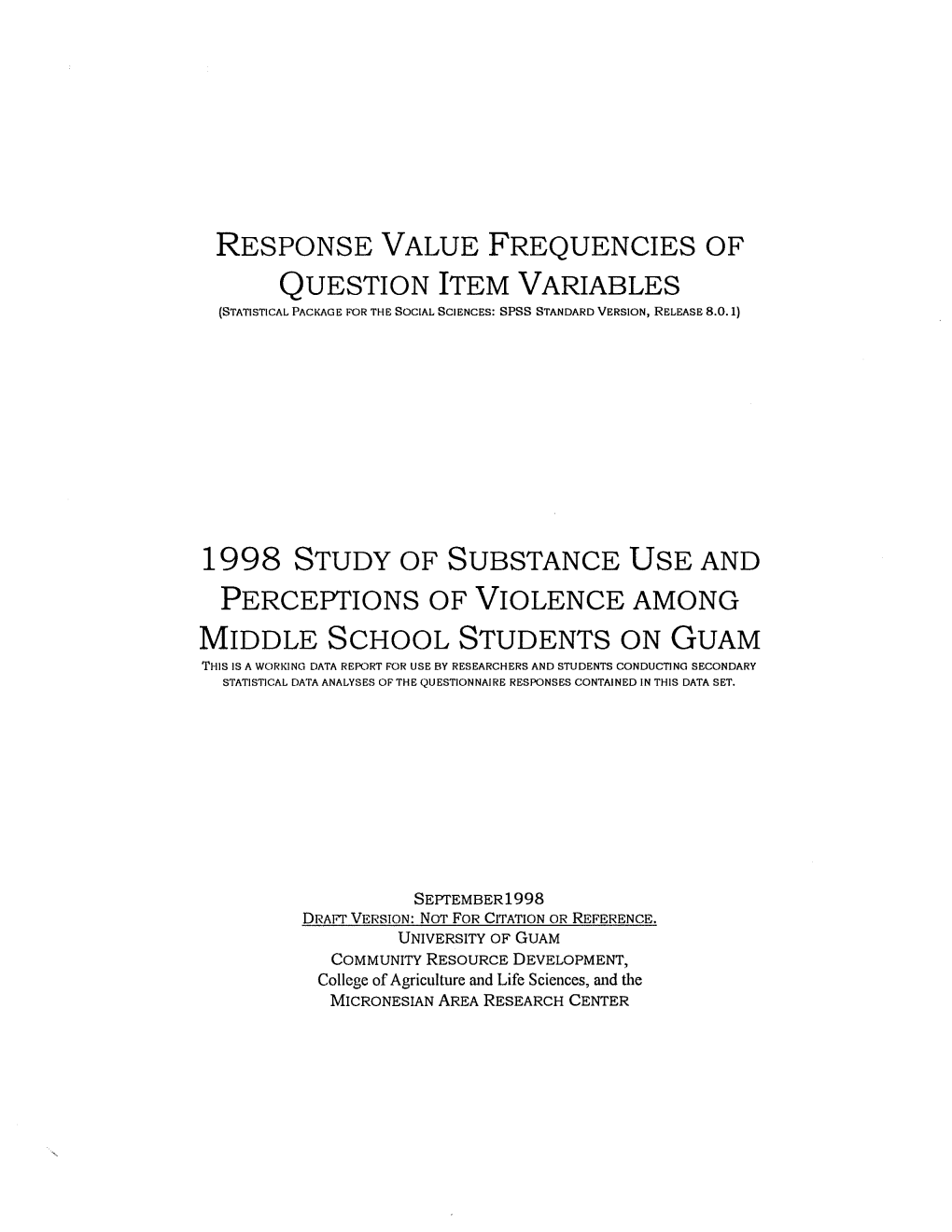 Response Value Frequencies of Question Item Variables 1998 Study of Substance Use and Perceptions of Violence Among Middle Schoo