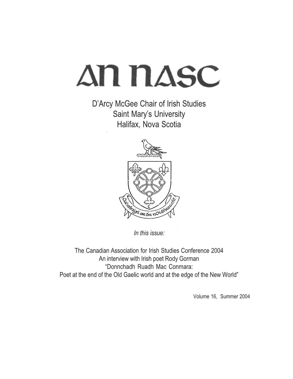 Volume 16, Summer 2004 Editors: Pádraig Ó Siadhail Cyril J