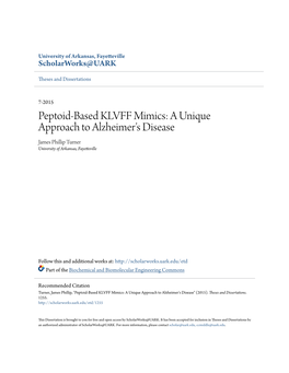 Peptoid-Based KLVFF Mimics: a Unique Approach to Alzheimer's Disease James Phillip Turner University of Arkansas, Fayetteville