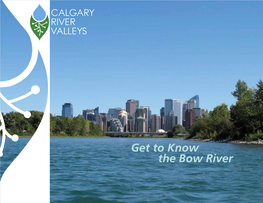 Get to Know the Bow River Calgary River Valleys