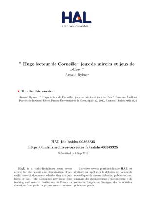 Hugo Lecteur De Corneille : Jeux De Miroirs Et Jeux De Rôles ” Arnaud Rykner