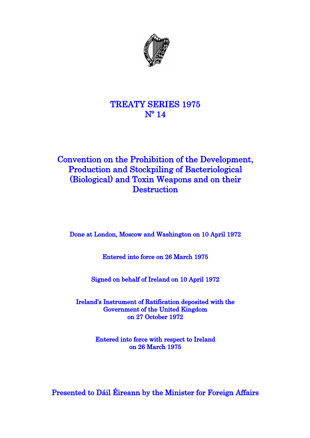 TREATY SERIES 1975 Nº 14 Convention on the Prohibition of the Development, Production and Stockpiling of Bacteriological