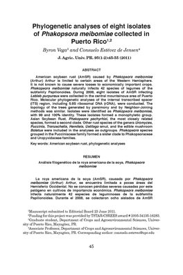 Phylogenetic Analyses of Eight Isolates of Phakopsora Meibomiae Collected in Puerto Rico1-2 Byron Vega? and Consuelo Estévez De Jensen4 J