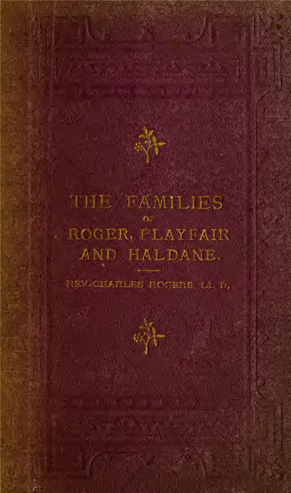 The Scottish House of Roger, with Notes Respecting the Families Of