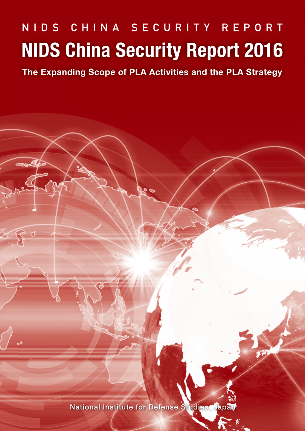 NIDS China Security Report 2016 the Expanding Scope of PLA Activities and the PLA Strategy
