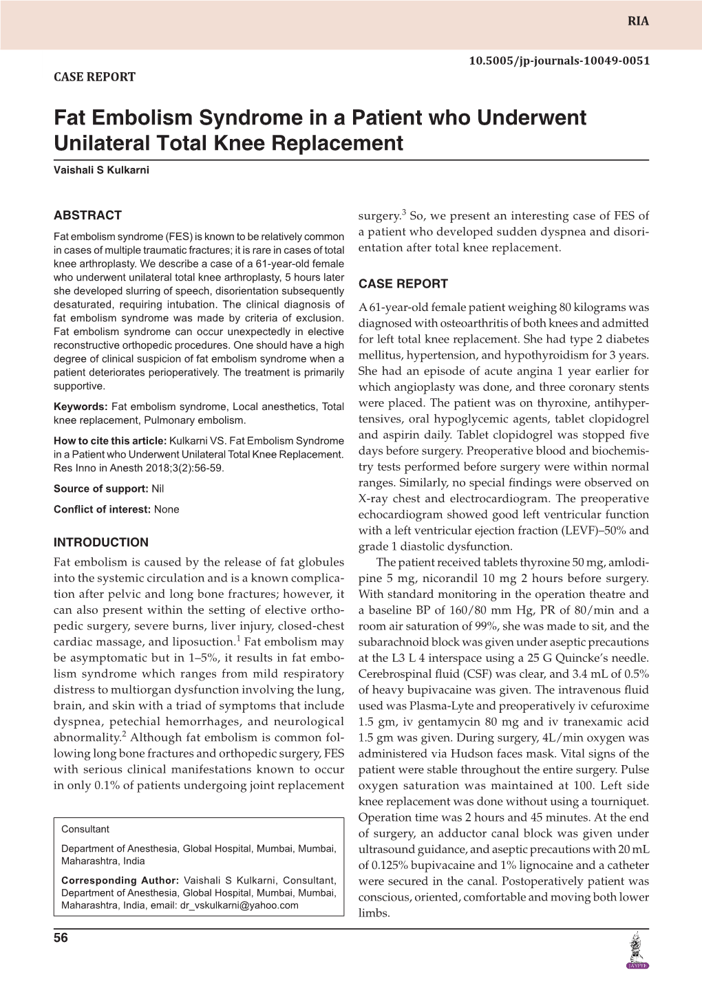 Fat Embolism Syndrome in a Patient Who Underwent Unilateral Total Knee Replacement Vaishali S Kulkarni