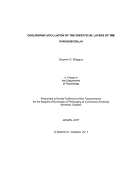 CHOLINERGIC MODULATION of the SUPERFICIAL LAYERS of the PARASUBICULUM Stephen D. Glasgow a Thesis in the Department of Psycholo