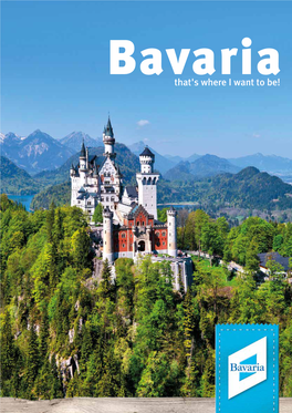 That's Where I Want to Be! Good Road and Rail Connections I As Well As Three Bavarian Airports Ensure Comfortable and Convenient Travel to and Around Bavaria