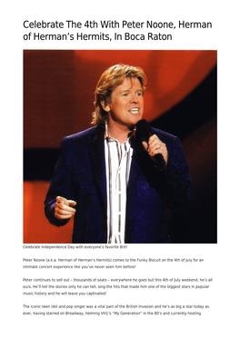 Celebrate the 4Th with Peter Noone, Herman of Herman’S Hermits, in Boca Raton