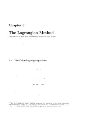 The Lagrangian Method Copyright 2007 by David Morin, Morin@Physics.Harvard.Edu (Draft Version)