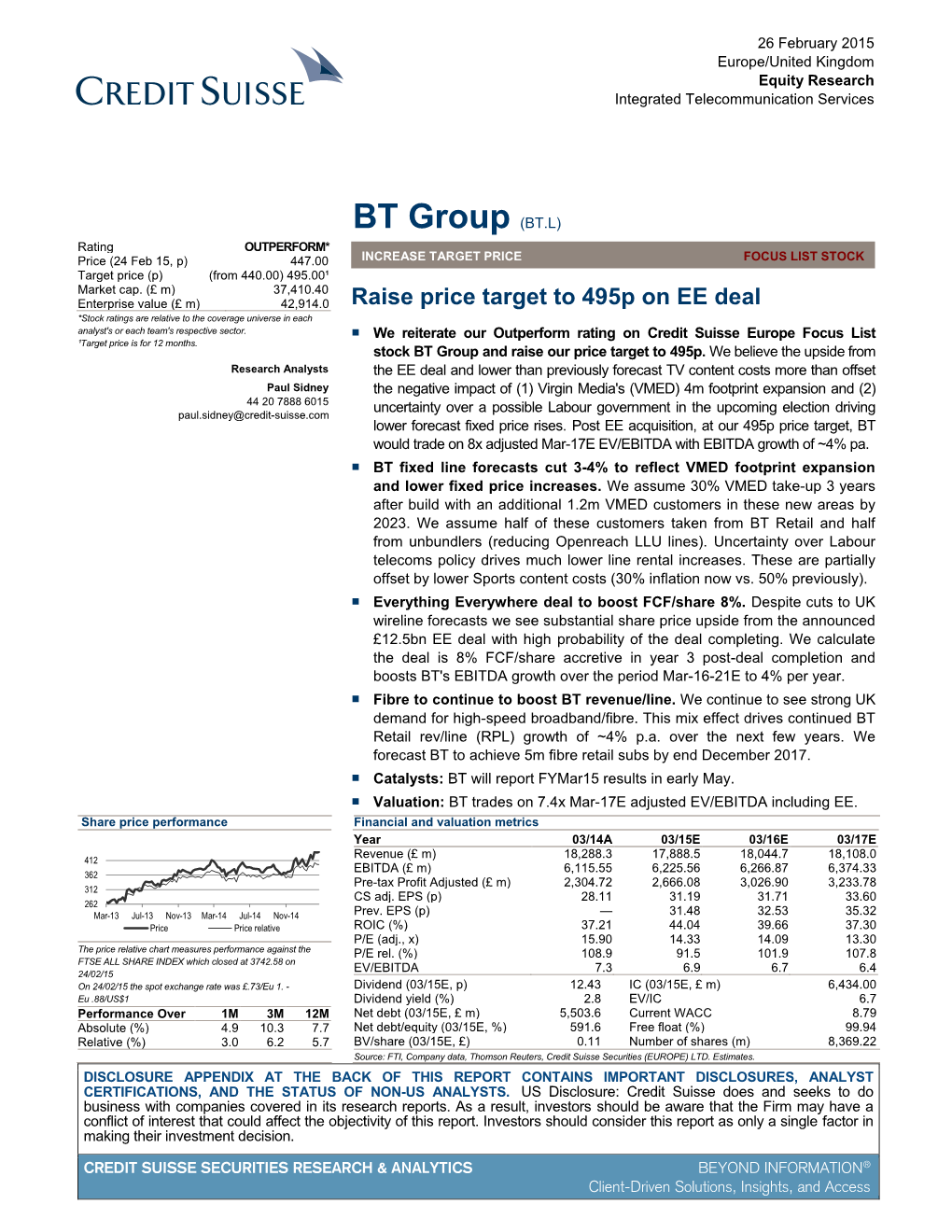 BT Group (BT.L) Rating OUTPERFORM* Price (24 Feb 15, P) 447.00 INCREASE TARGET PRICE FOCUS LIST STOCK