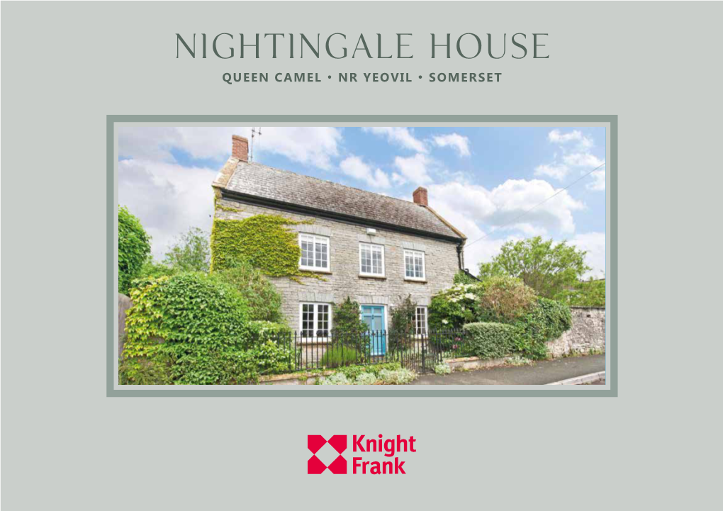 Nightingale House Queen Camel • Nr Yeovil • Somerset Nightingale House Queen Camel • Nr Yeovil Somerset