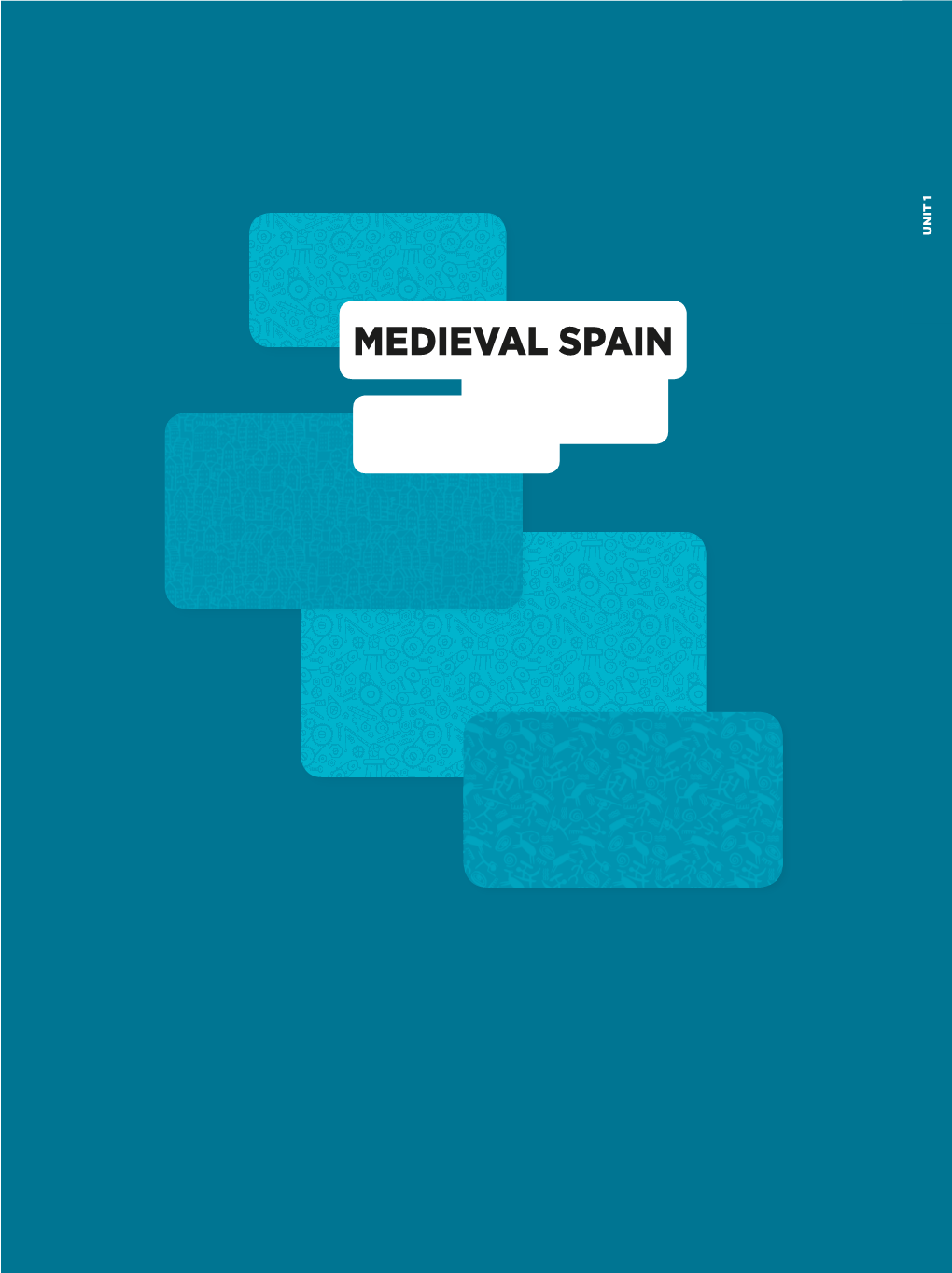 MEDIEVAL SPAIN Unit 1 MEDIEVAL SPAIN