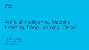 Artificial Intelligence, Machine Learning, Deep Learning, Cisco?