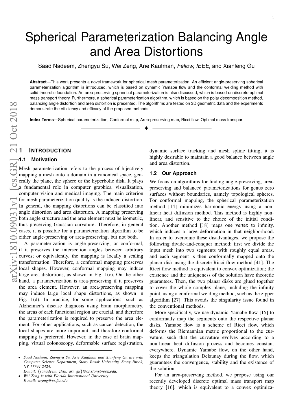 Spherical Parameterization Balancing Angle and Area Distortions Saad Nadeem, Zhengyu Su, Wei Zeng, Arie Kaufman, Fellow, IEEE, and Xianfeng Gu