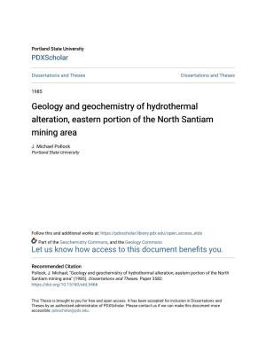 Geology and Geochemistry of Hydrothermal Alteration, Eastern Portion of the North Santiam Mining Area