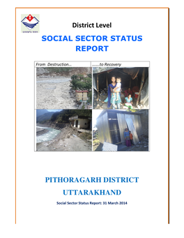 District Level SOCIAL SECTOR STATUS REPORT PITHORAGARH DISTRICT UTTARAKHAND