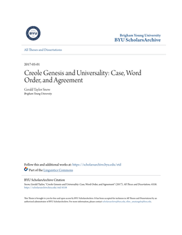 Creole Genesis and Universality: Case, Word Order, and Agreement Gerald Taylor Snow Brigham Young University