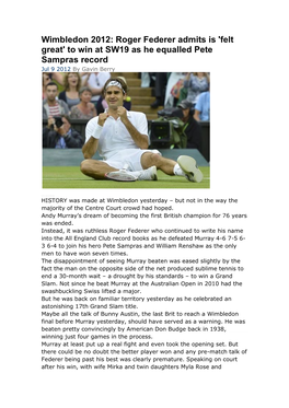 Wimbledon 2012: Roger Federer Admits Is 'Felt Great' to Win at SW19 As He Equalled Pete Sampras Record Jul 9 2012 by Gavin Berry