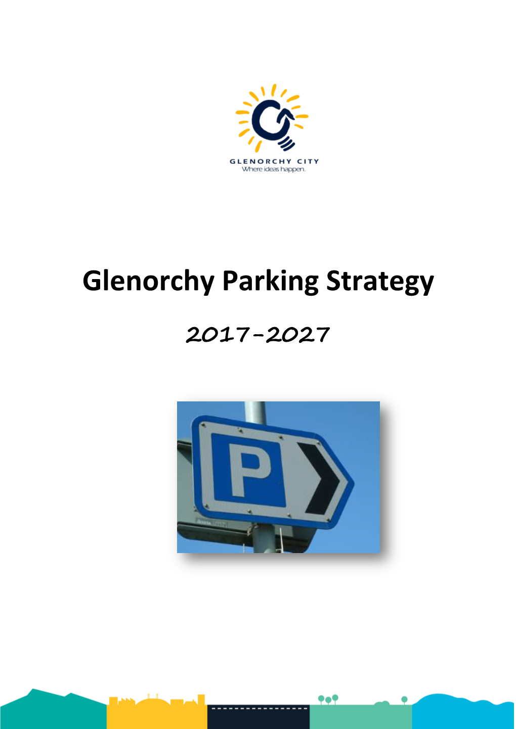 Glenorchy Parking Strategy 2017-2027 Was Finalised, to Include