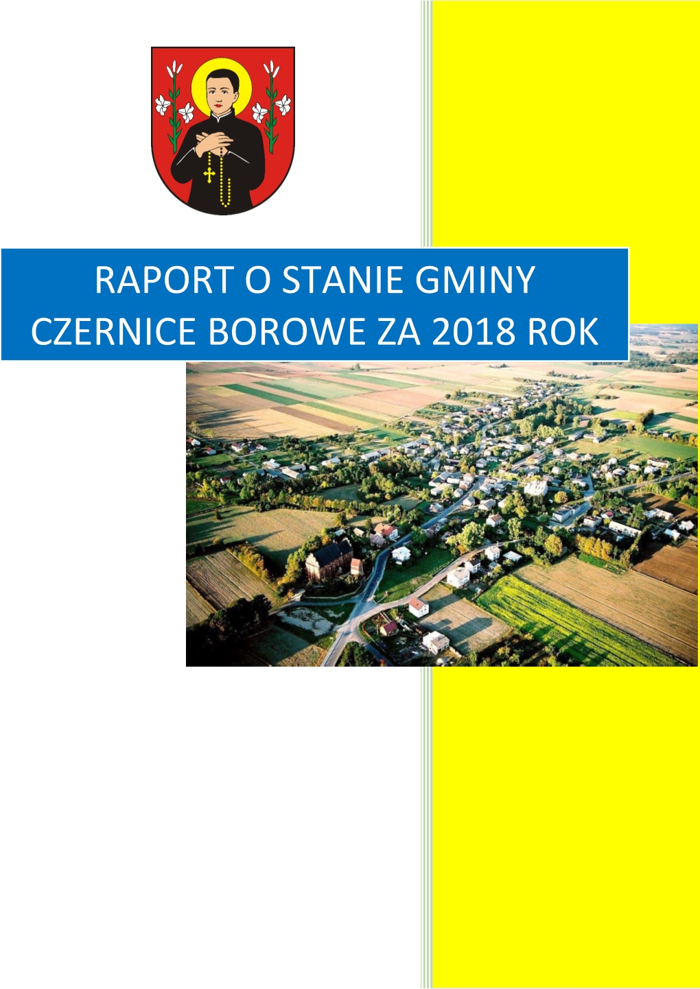 RAPORT O STANIE GMINY CZERNICE BOROWE ZA 2018 ROK Spis Treści Wstęp