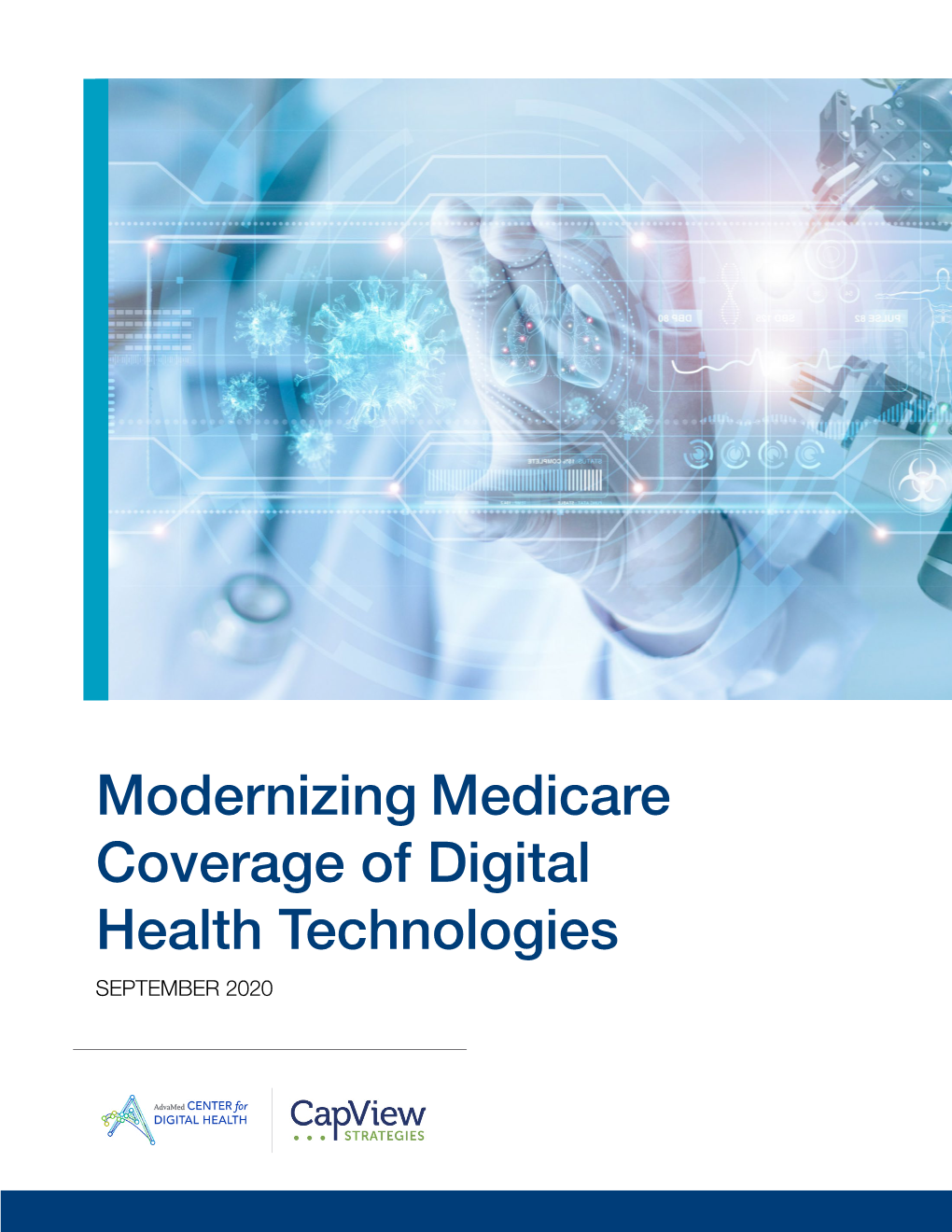 Modernizing Medicare Coverage of Digital Health Technologies SEPTEMBER 2020 Advamed | Capview Modernizing Medicare Coverage of Digital Health Technologies