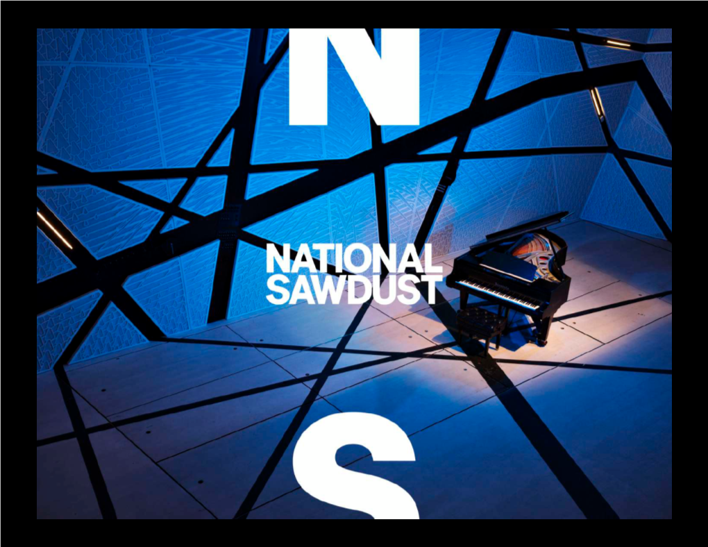 National Sawdust Is a High Tech Music Incubator for Emerging Artists Our Mission Is to Support the Next Generation of Musicians & Composers
