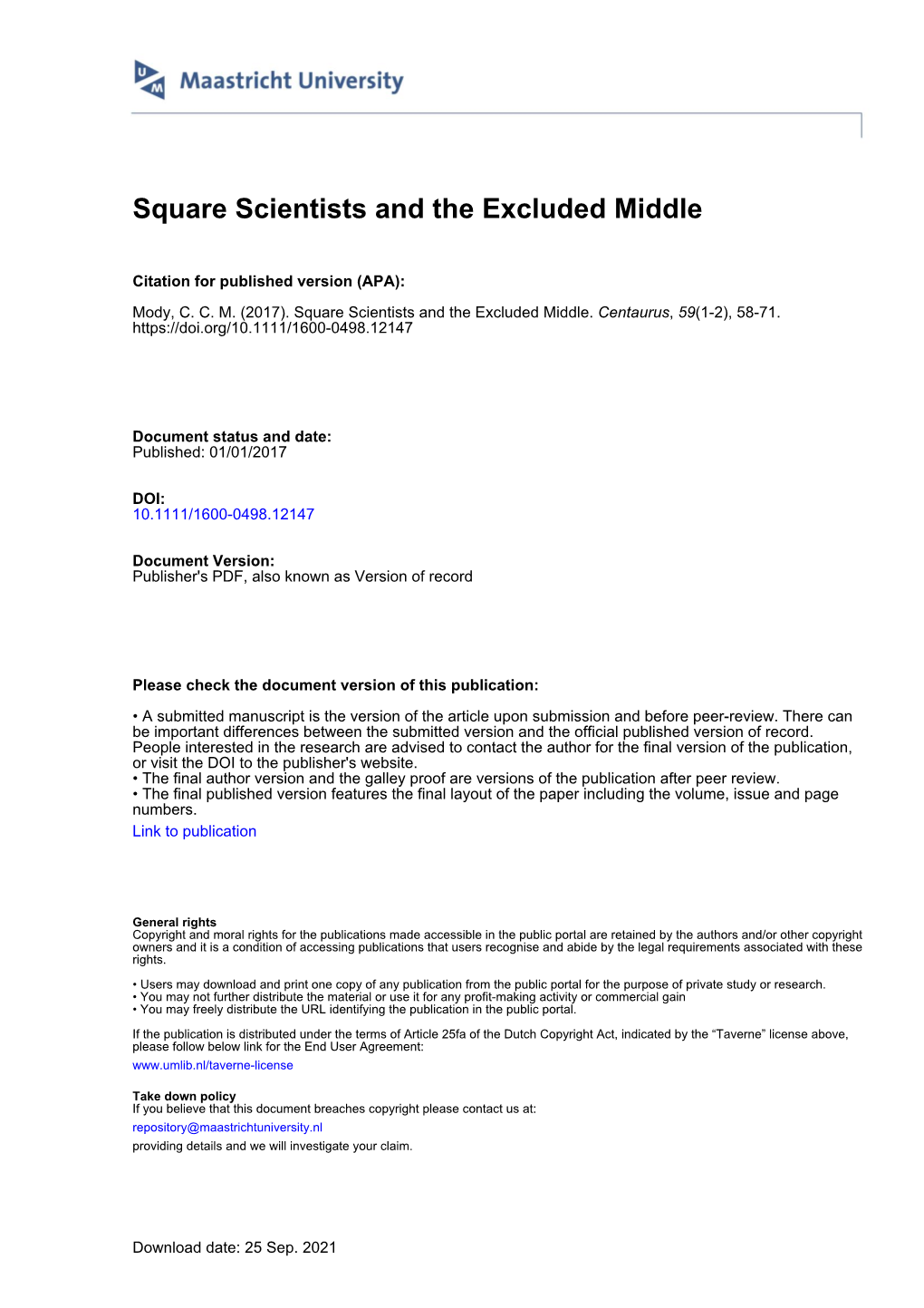 Square Scientists and the Excluded Middle