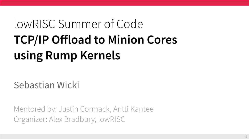 Lowrisc Summer of Code TCP/IP Offload to Minion Cores Using Rump Kernels
