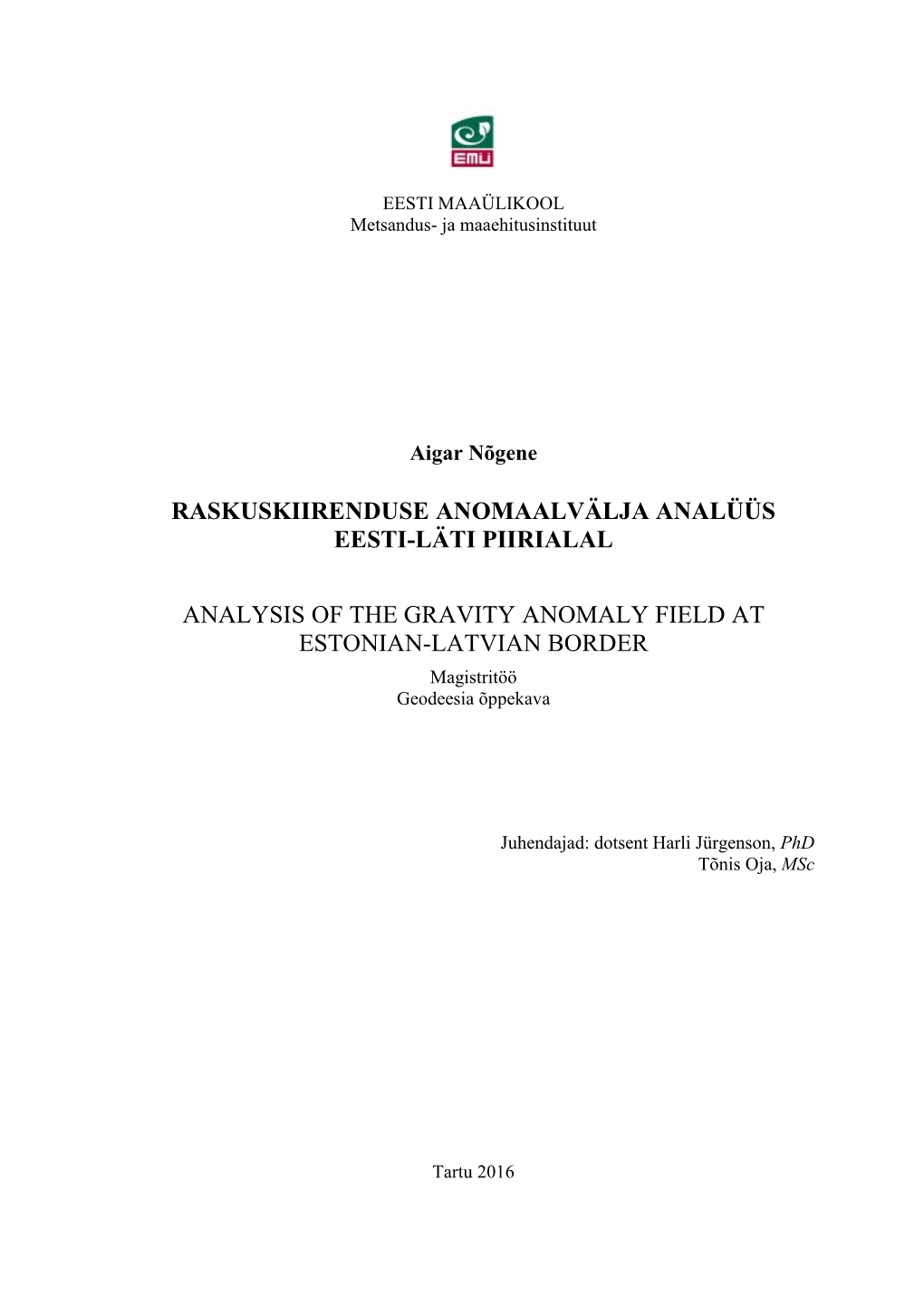 Raskuskiirenduse Anomaalvälja Analüüs Eesti-Läti Piirialal Analysis of the Gravity Anomaly Field at Estonian-Latvian Border