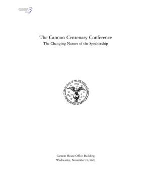 The Cannon Centenary Conference the Changing Nature of the Speakership