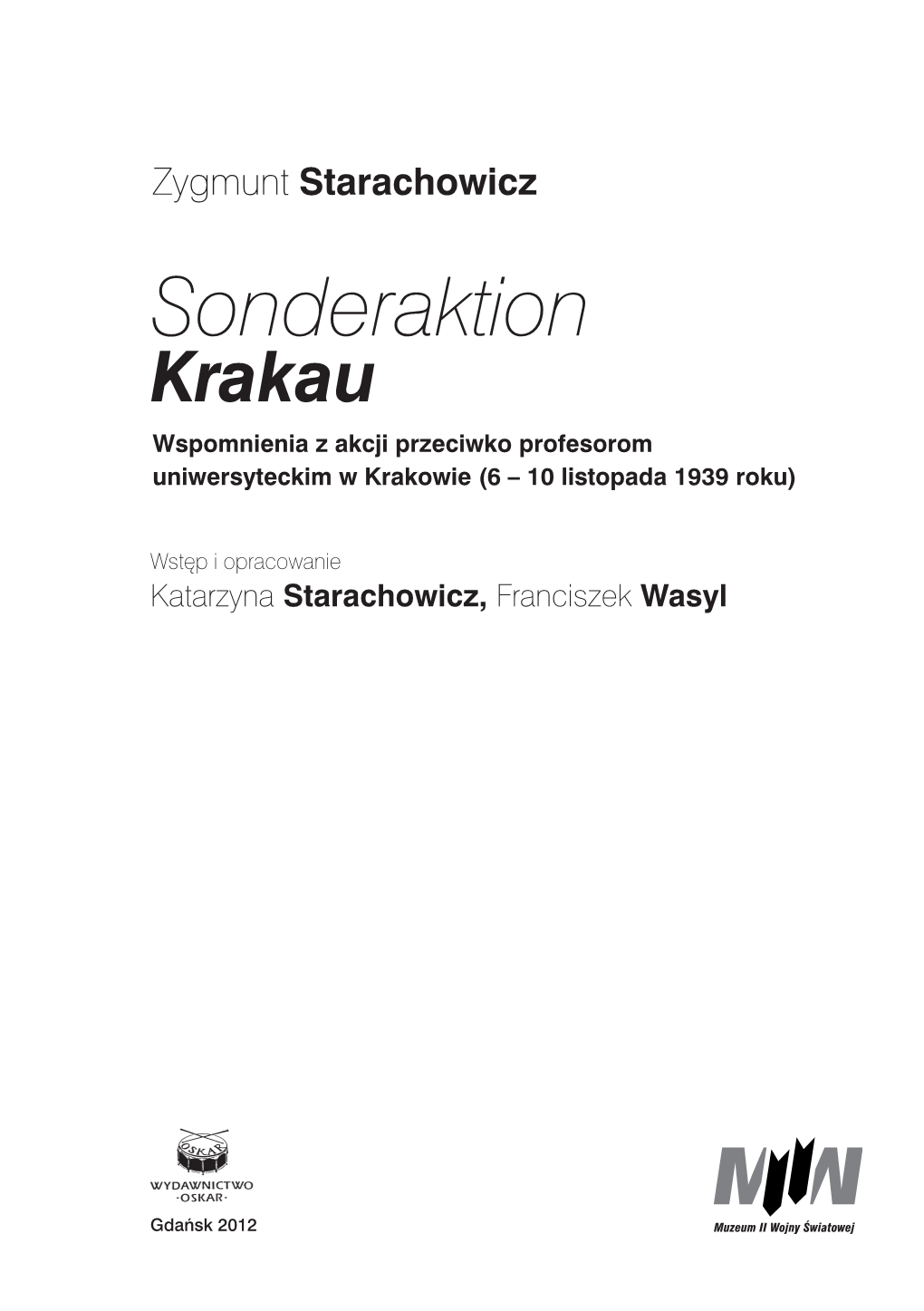 Sonderaktion Krakau Wspomnienia Z Akcji Przeciwko Profesorom Uniwersyteckim W Krakowie (6 – 10 Listopada 1939 Roku)