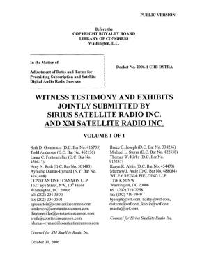 Witness Testimony and Exhibits Jointly Submitted by Sirius Satellite Radio Inc and Xm Satellite Radio Inc