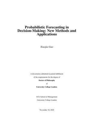 Probabilistic Forecasting in Decision-Making: New Methods and Applications
