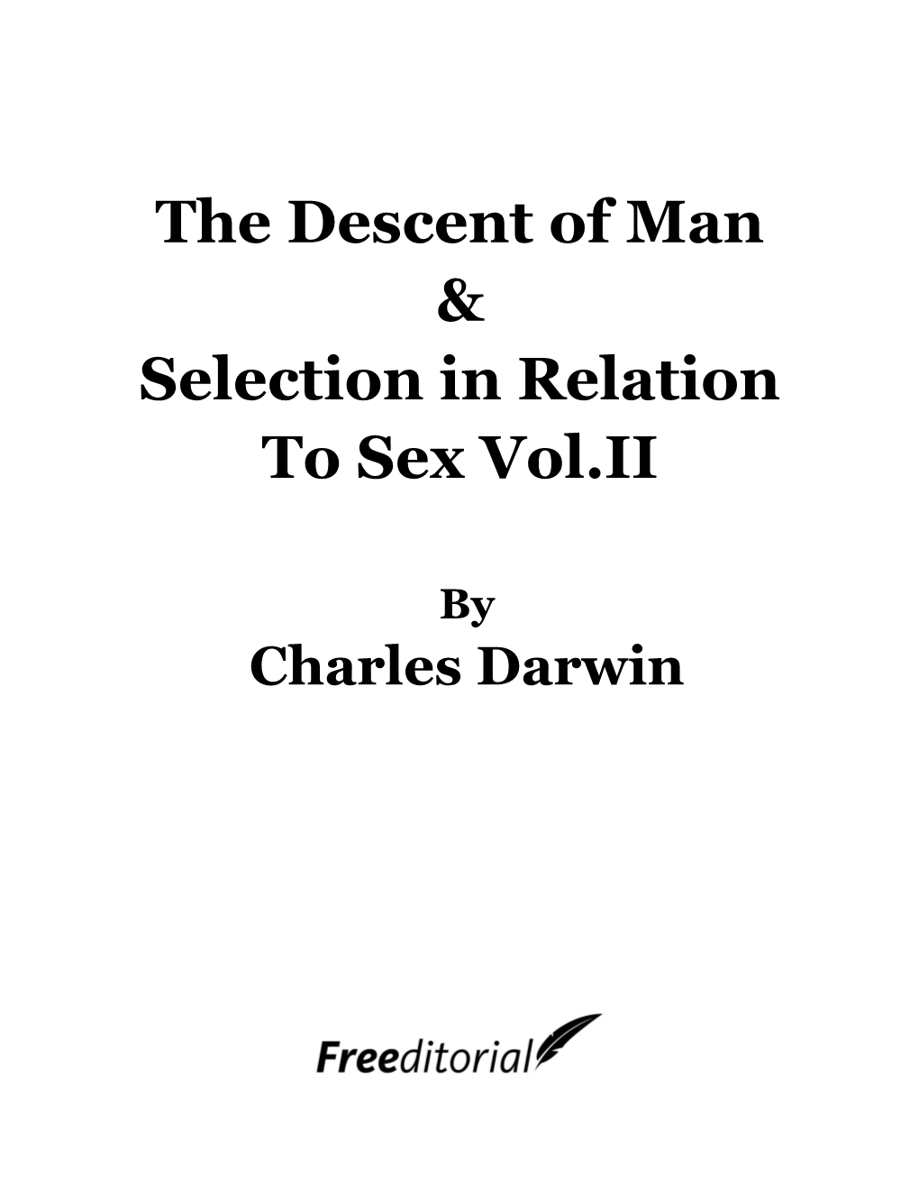 The Descent of Man & Selection in Relation to Sex Vol.II