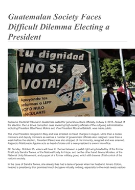 Guatemalan Society Faces Difficult Dilemma Electing a President