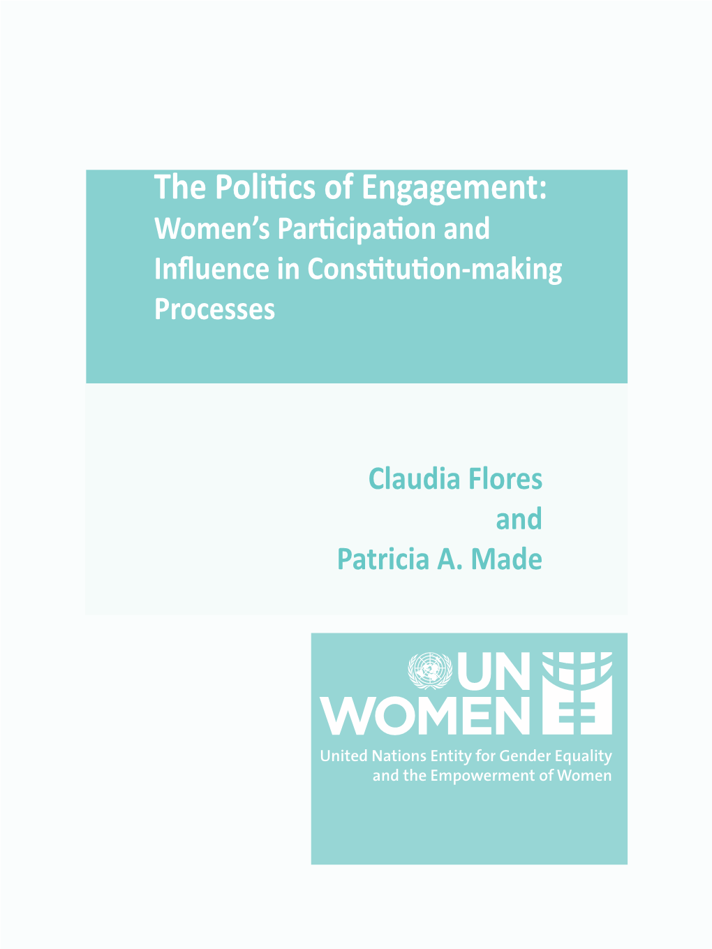 The Politics of Engagement: Women’S Participation and Influence in Constitution-Making Processes