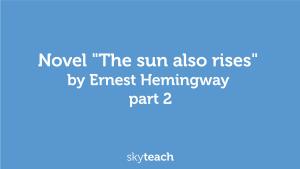 Novel "The Sun Also Rises" by Ernest Hemingway, Part 2
