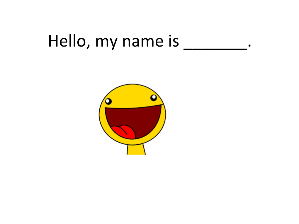 Hello, My Name Is ___