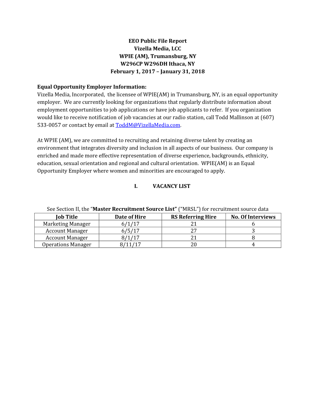 EEO Public File Report Vizella Media, LCC WPIE (AM), Trumansburg, NY W296CP W296DH Ithaca, NY February 1, 2017 – January 31, 2018