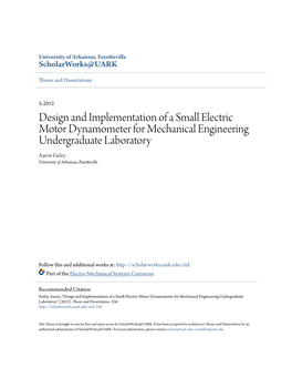 Design and Implementation of a Small Electric Motor Dynamometer for Mechanical Engineering Undergraduate Laboratory Aaron Farley University of Arkansas, Fayetteville