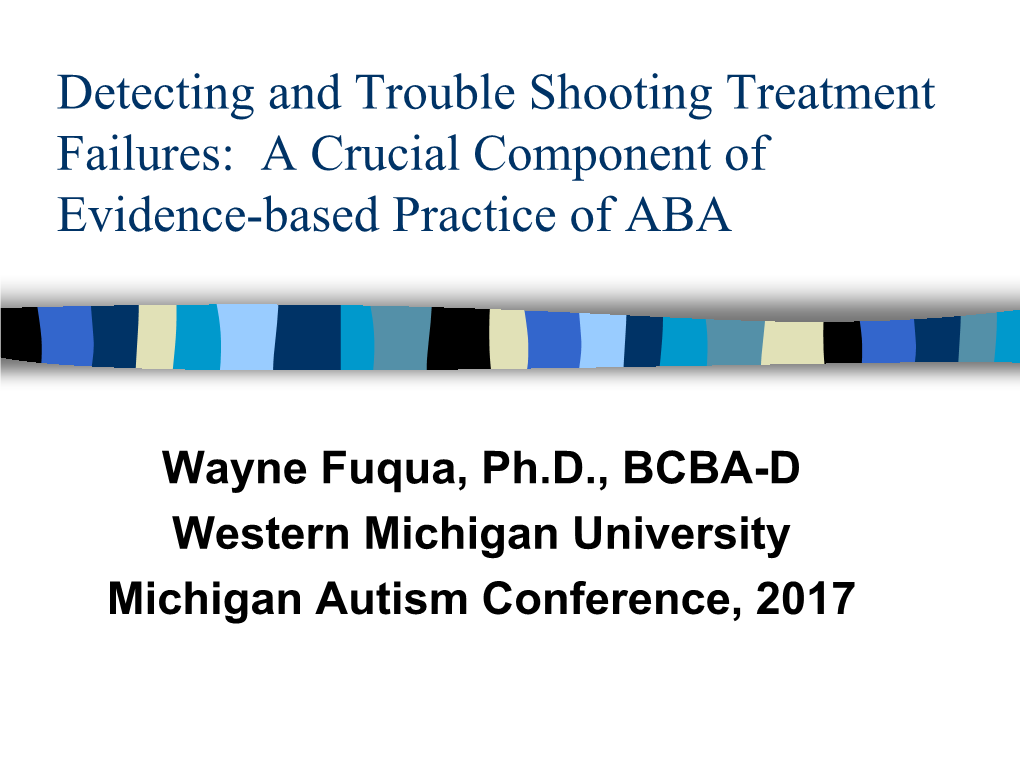 Detecting and Trouble Shooting Treatment Failures: a Crucial Component of Evidence-Based Practice of ABA