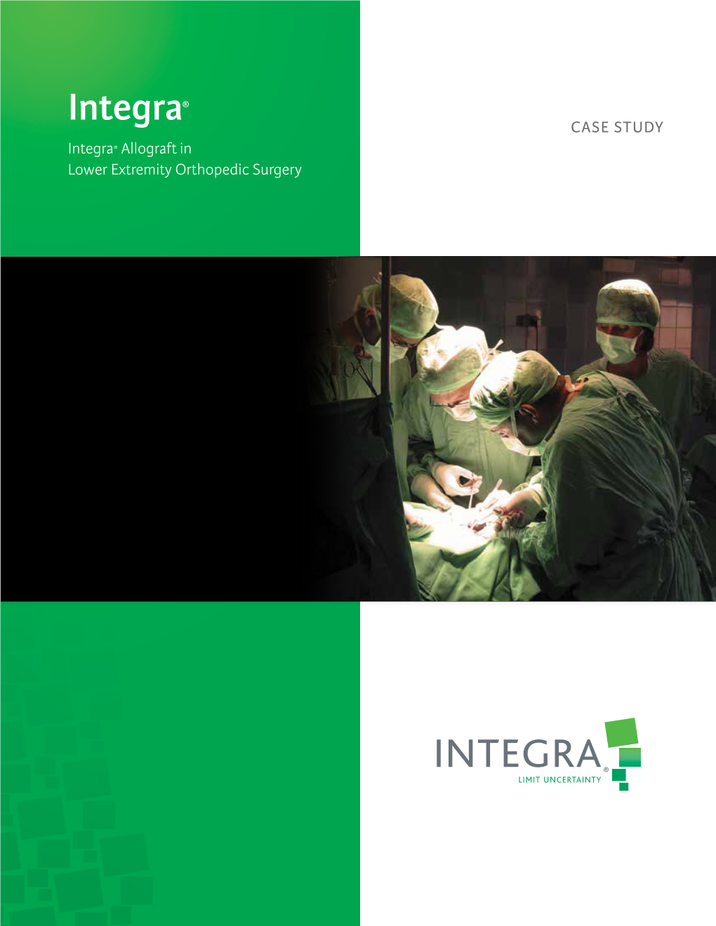 Integra® Allograft in Lower Extremity Orthopedic Surgery Integra® Allograft in Lower Extremity Orthopedic Surgery