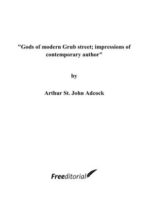 Gods of Modern Grub Street; Impressions of Contemporary Author"